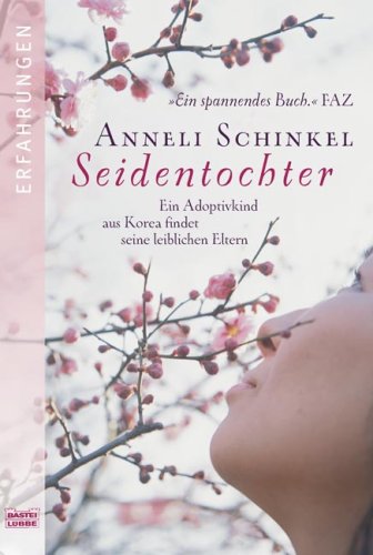 Seidentochter: Ein Mädchen aus Korea findet ihre leiblichen Eltern Memories