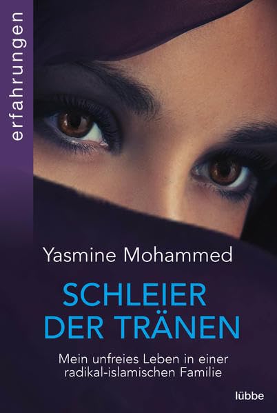Schleier der Tränen: Mein unfreies Leben in einer radikal-islamischen Familie Memories