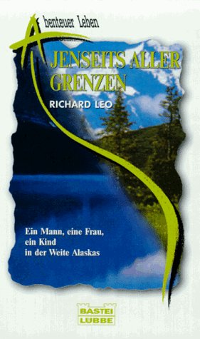 Jenseits aller Grenzen (Abenteuer Leben. Bastei Lübbe Taschenbücher) Memories