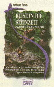 Reise in die Steinzeit (Abenteuer Leben. Bastei Lübbe Taschenbücher) Travel