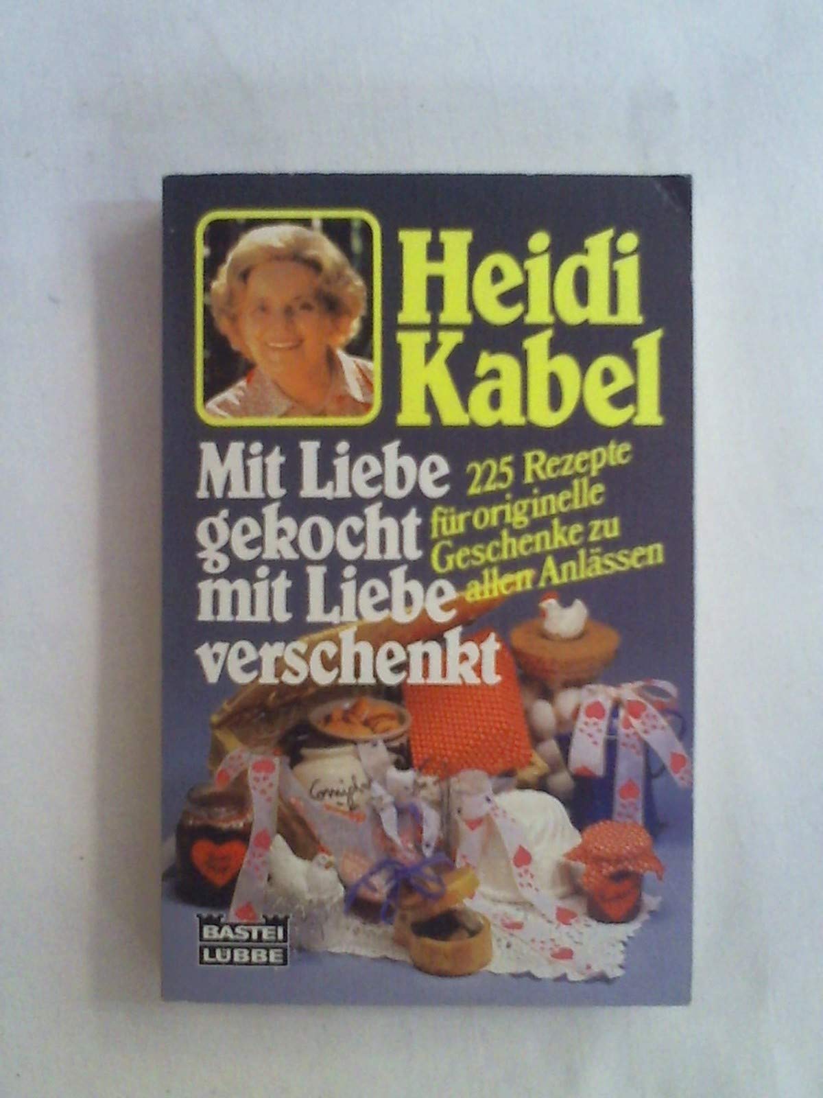 Mit Liebe gekocht, mit Liebe verschenkt: 225 Rezepte für originelle Geschenke Cooking & Enjoying