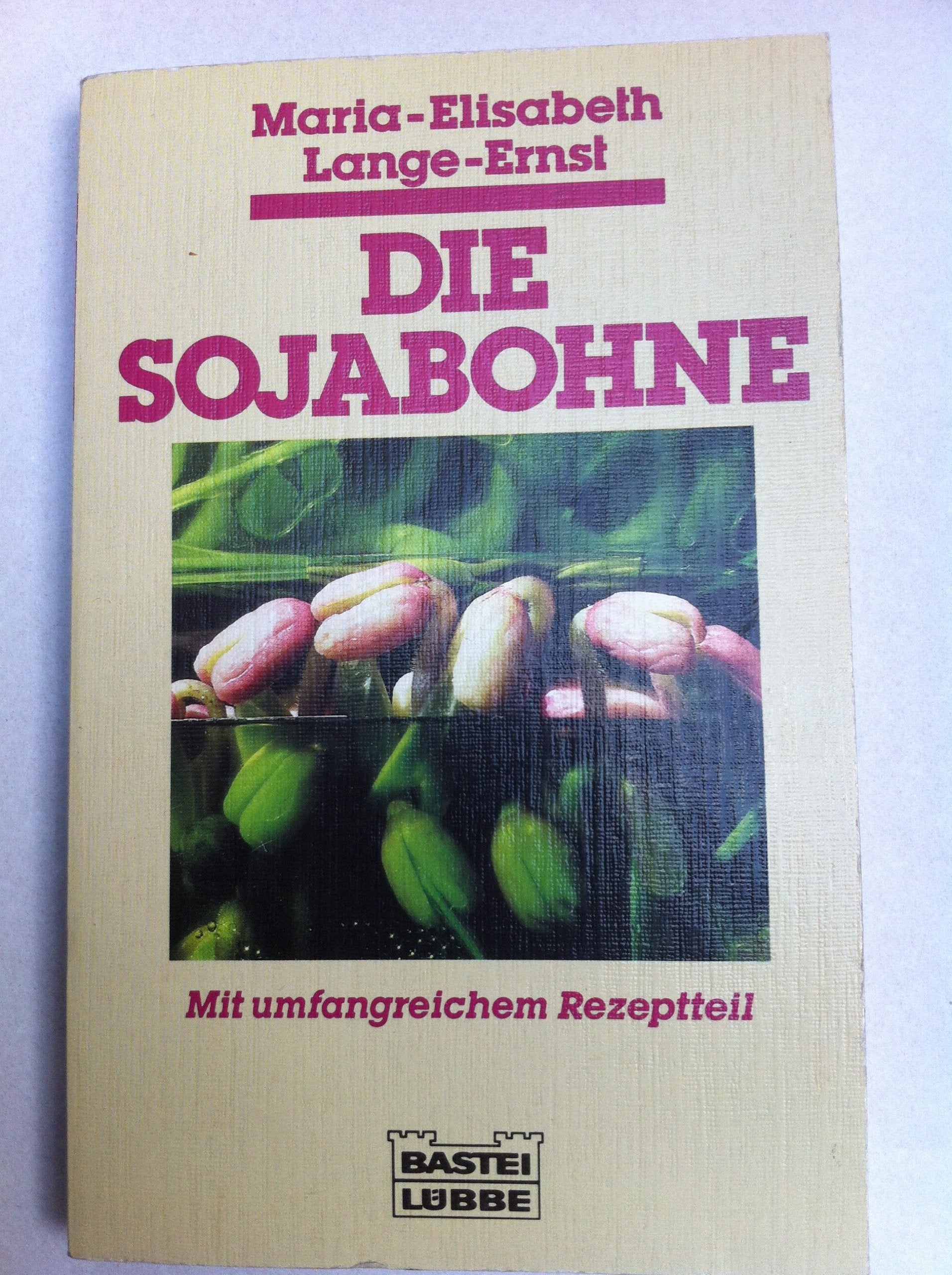 Die Sojabohne. Mit umfangreichem Rezeptteil. ( Gesünder leben). Books
