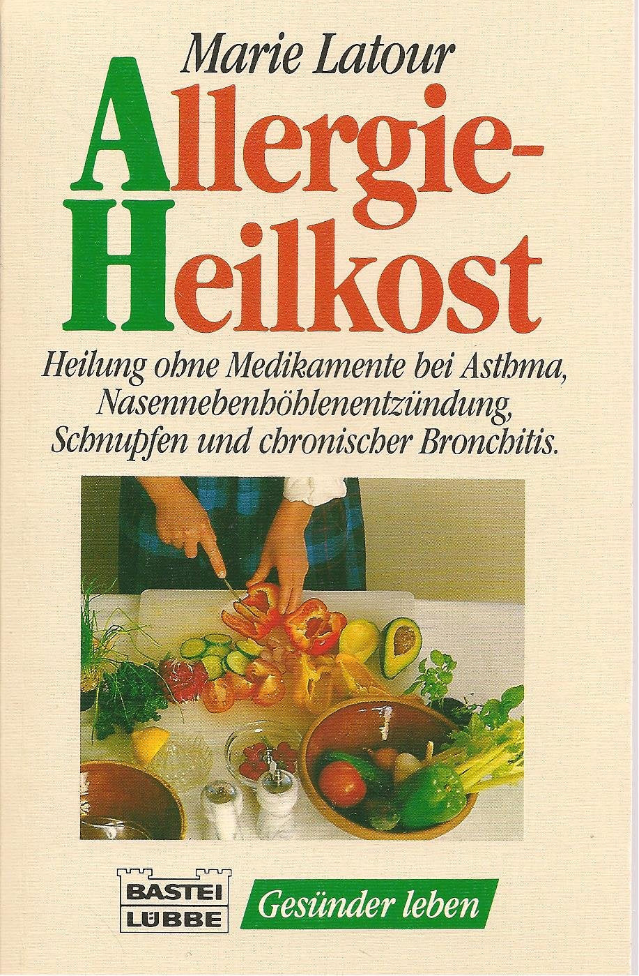 Allergie-Heilkost (Bastei Lübbe Taschenbücher. Gesünder leben) Health, Nutrition & Fitness