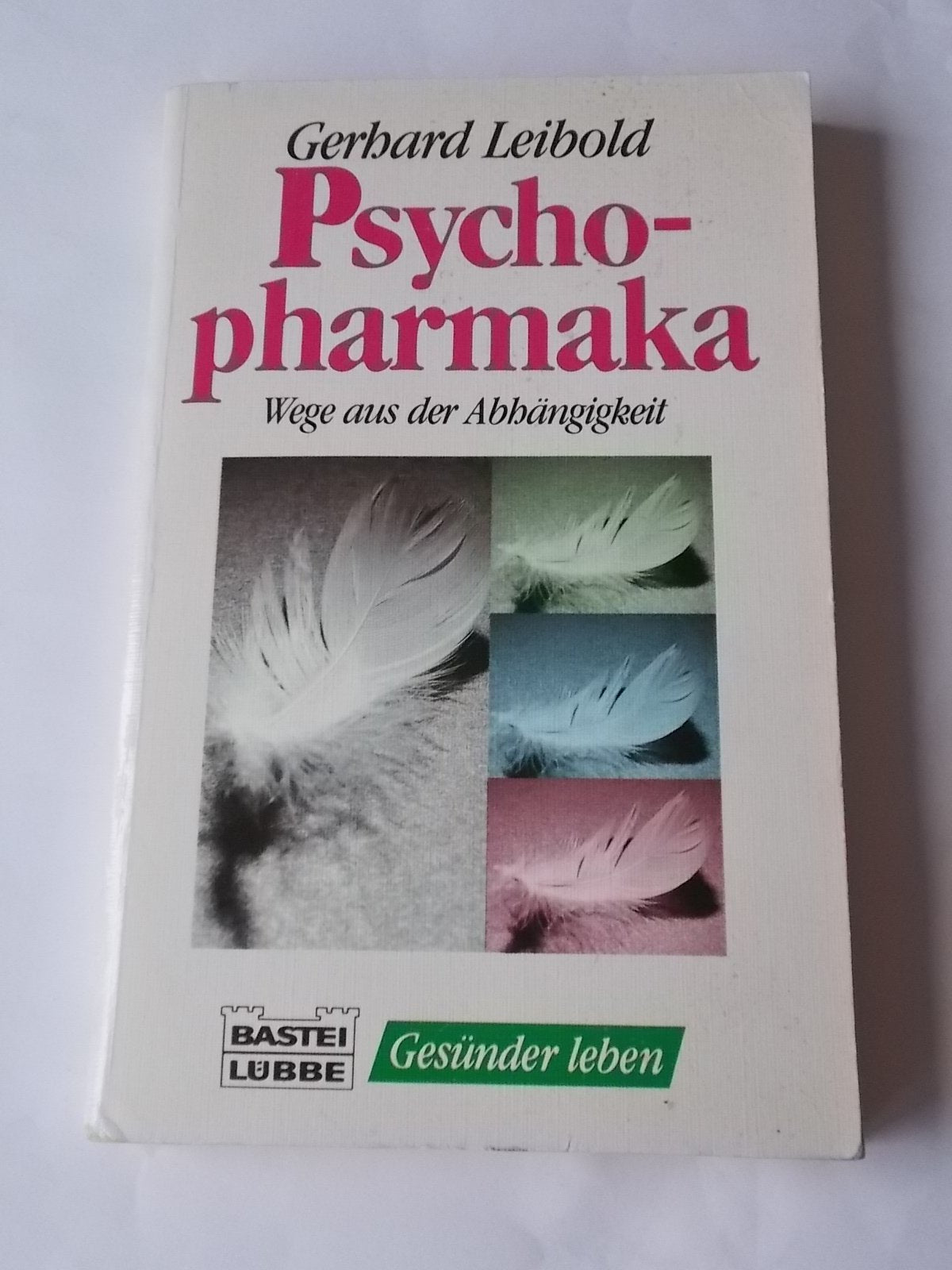 Psychopharmaka - Wege aus der Abhängigkeit (Bastei Lübbe Taschenbücher. Gesünder leben) Books
