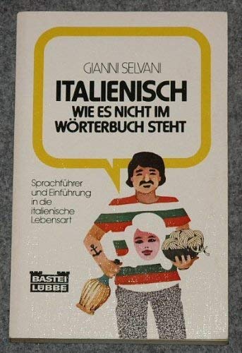 Italienisch, wie es nicht im Wörterbuch steht (Sachbuch. Bastei Lübbe Taschenbücher) Foreign Languages ​​& Dictionaries