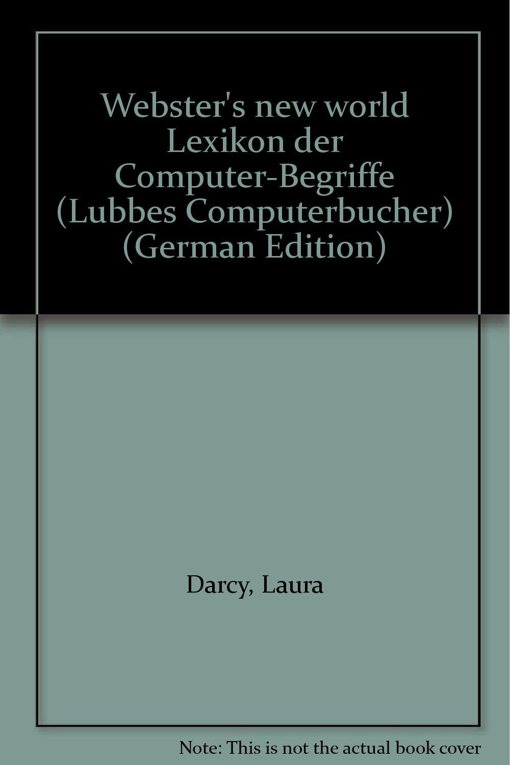Lexikon der Computerbegriffe: Über 2700 Definitionen aus der Welt der Datenverarbeitung General education