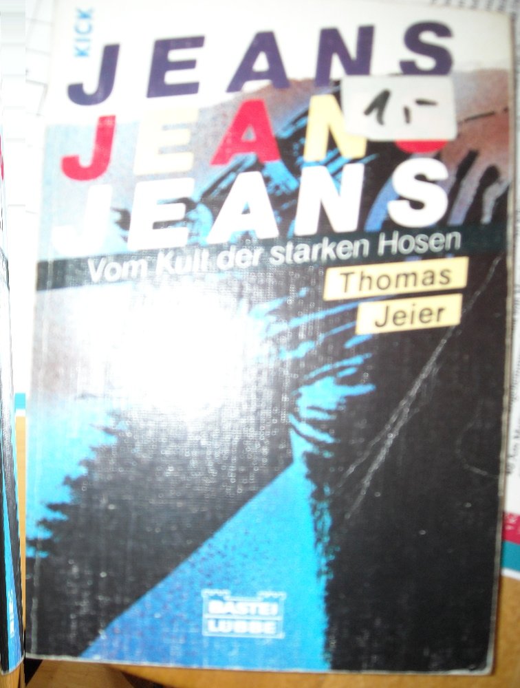 Jeans, Jeans, Jeans: Vom Kult der starken Hosen Books