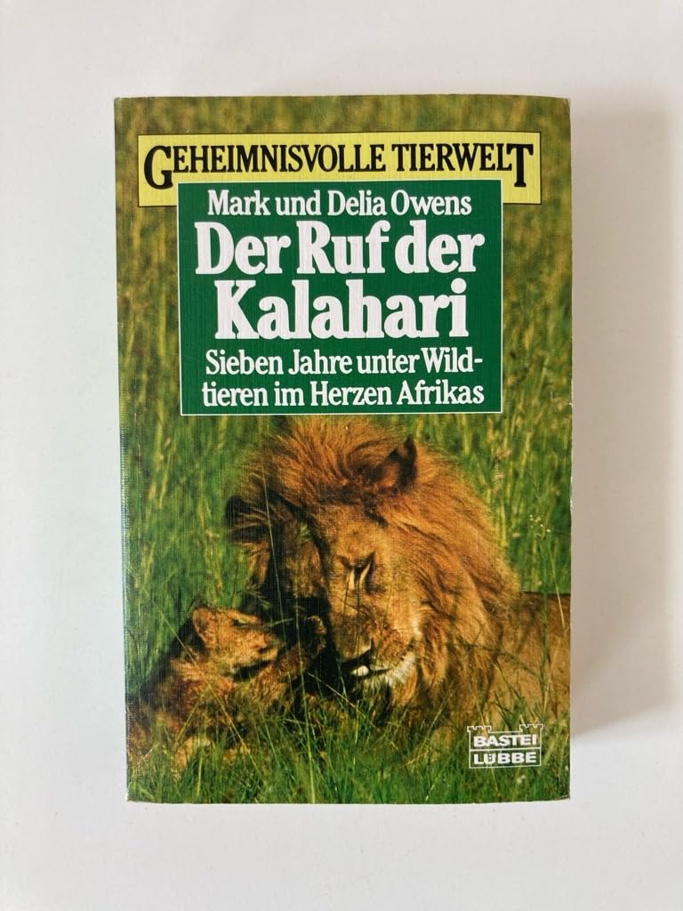 Der Ruf der Kalahari: Sieben Jahre unter Wildtieren im Herzen Afrikas Natural Sciences