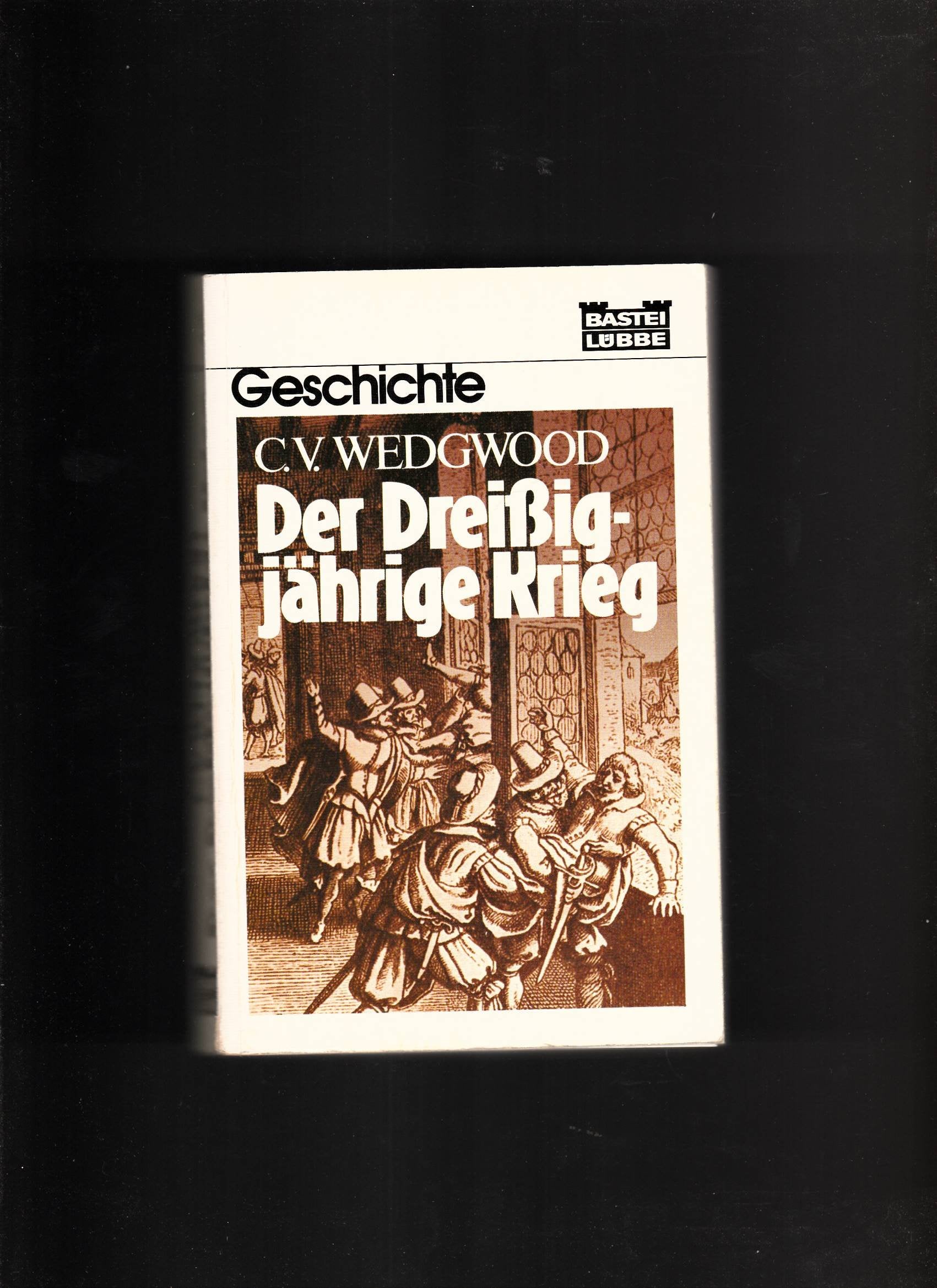 Der Dreissigjährige Krieg (Geschichte. Bastei Lübbe Taschenbücher) Politics & History