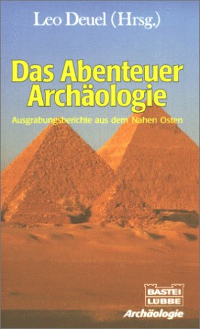 Das Abenteuer Archäologie (Geschichte. Bastei Lübbe Taschenbücher) Natural Sciences