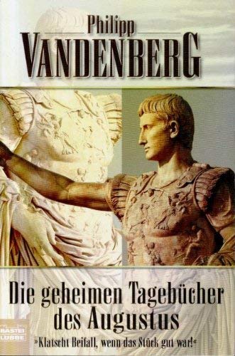 Die geheimen Tagebücher des Augustus (Geschichte. Bastei Lübbe Taschenbücher) Politics & Society