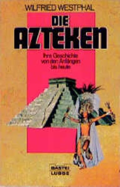 Die Azteken (Sachbuch. Bastei Lübbe Taschenbücher) Politics & History