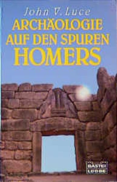 Archäologie auf den Spuren Homers (Sachbuch. Bastei Lübbe Taschenbücher) Natural Sciences