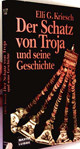 Der Schatz von Troja und seine Geschichte (Zeitgeschichte. Bastei Lübbe Taschenbücher) Politics & History