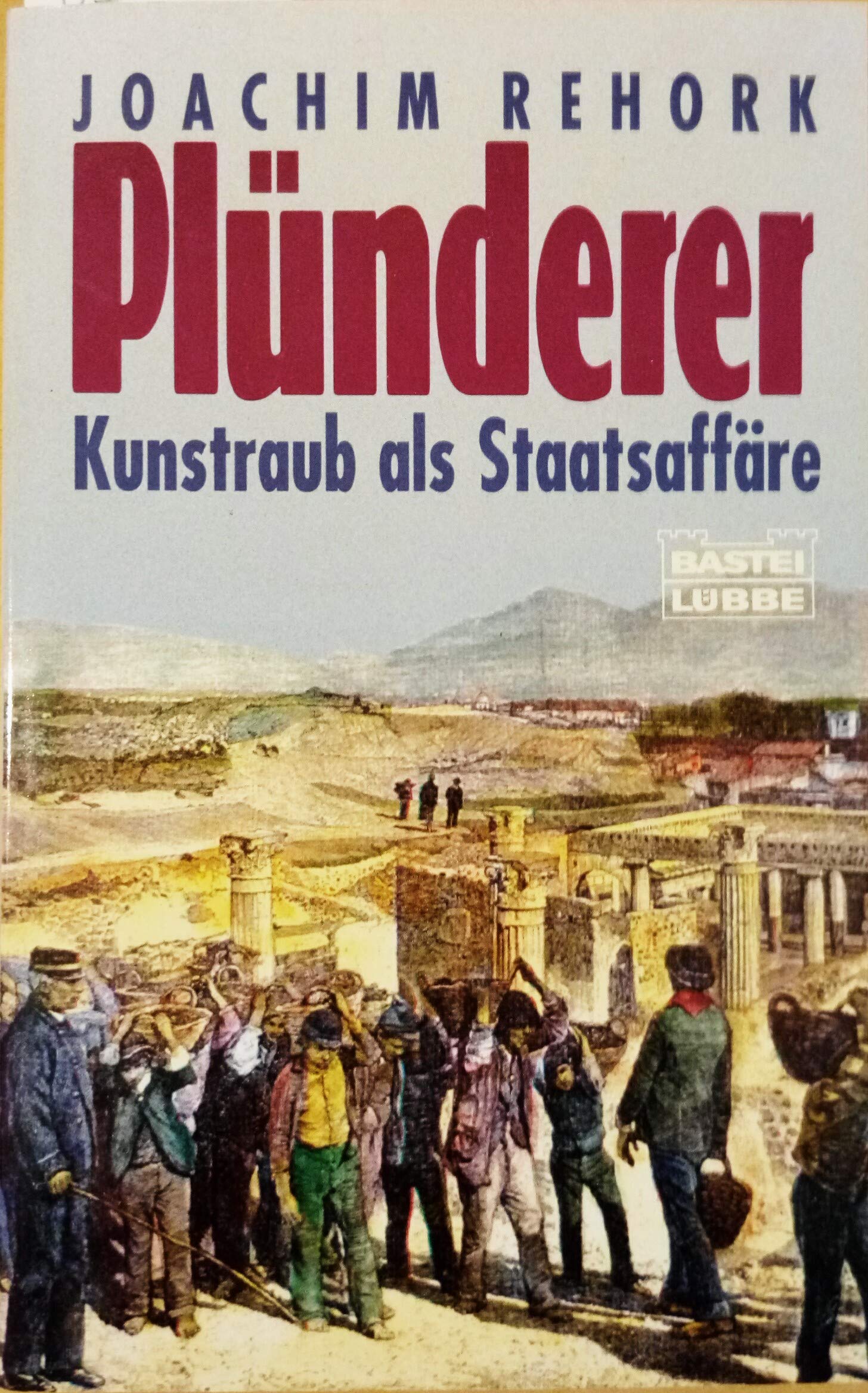 Plünderer (Geschichte. Bastei Lübbe Taschenbücher) Politics & History