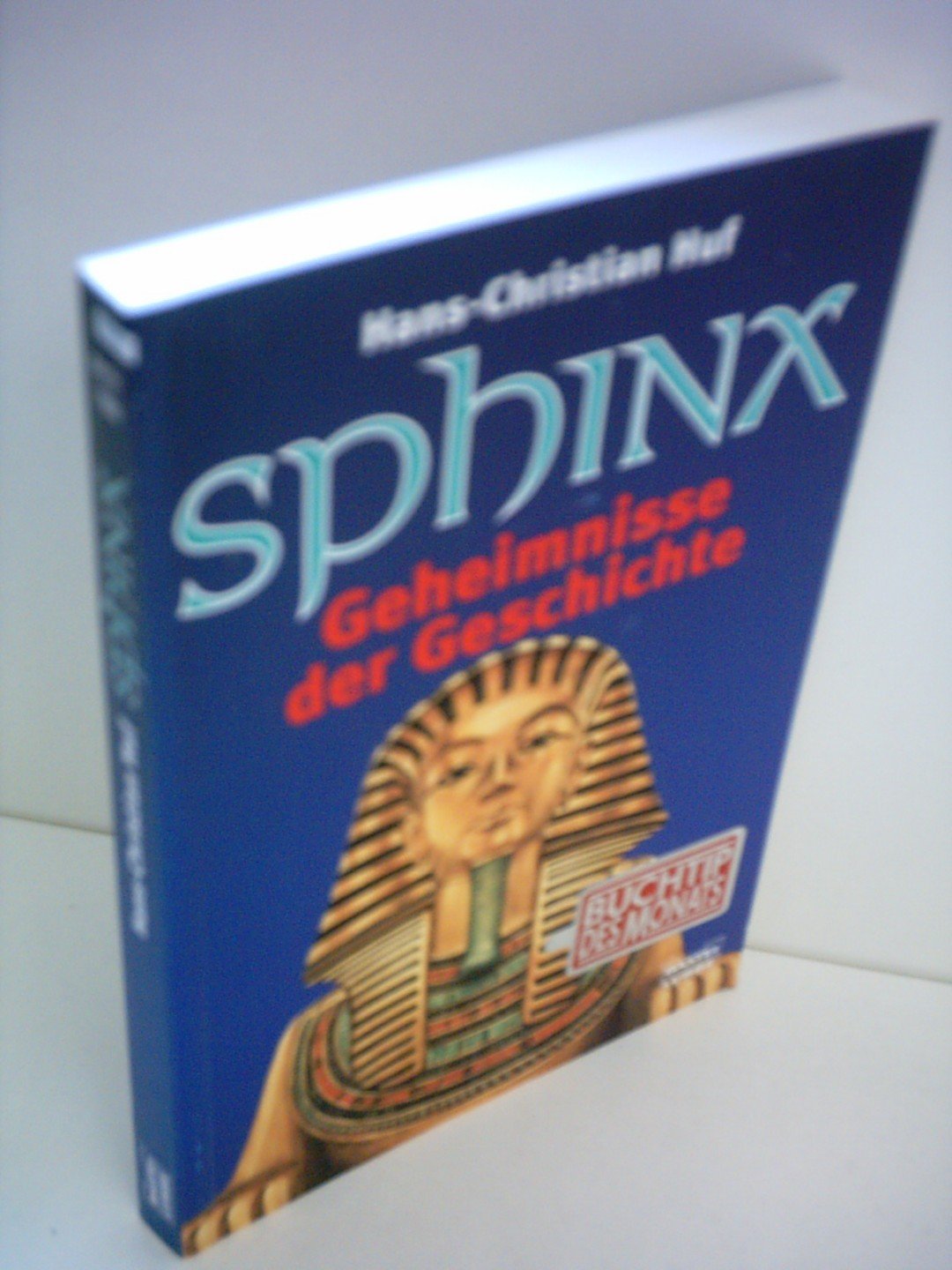 Sphinx - Geheimnisse der Geschichte (Geschichte. Bastei Lübbe Taschenbücher) Politics & History