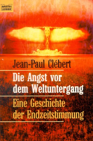 Die Angst vor dem Weltuntergang (Geschichte. Bastei Lübbe Taschenbücher) Religion & Esotericism