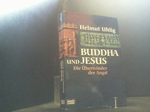 Buddha und Jesus: Die Überwinder der Angst (Geschichte. Bastei Lübbe Taschenbücher) Books