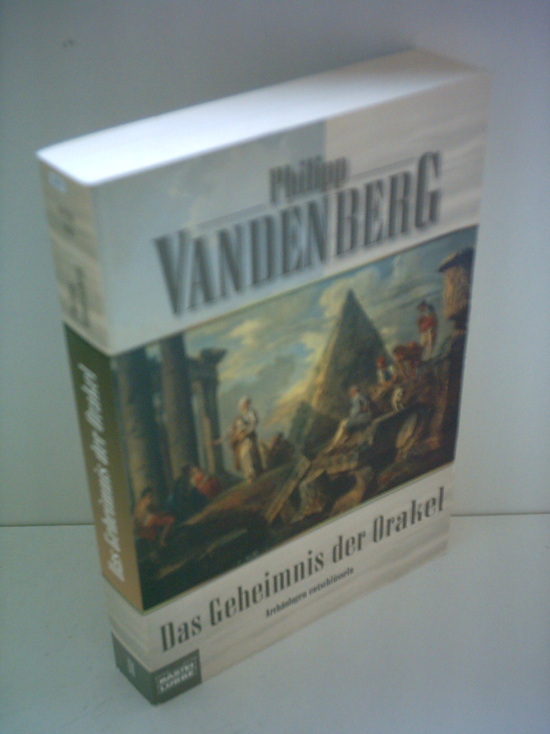 Das Geheimnis der Orakel (Geschichte. Bastei Lübbe Taschenbücher) Politics & History