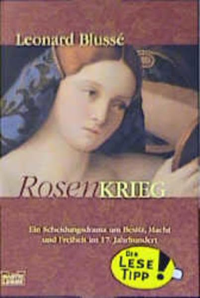 Rosenkrieg: Ein Scheidungsdrama um Besitz, Macht und Freiheit im 17. Jahrhundert (Geschichte. Bastei Lübbe Taschenbücher) Politics & Society