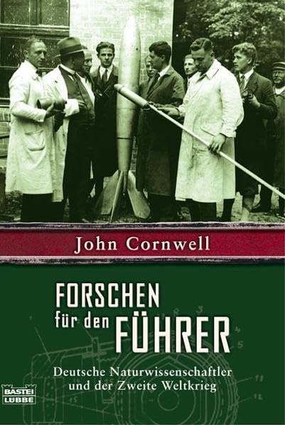 Forschen für den Führer: Deutsche Naturwissenschaftler und der Zweite Weltk (Zeitgeschichte. Bastei Lübbe Taschenbücher) Politics & History
