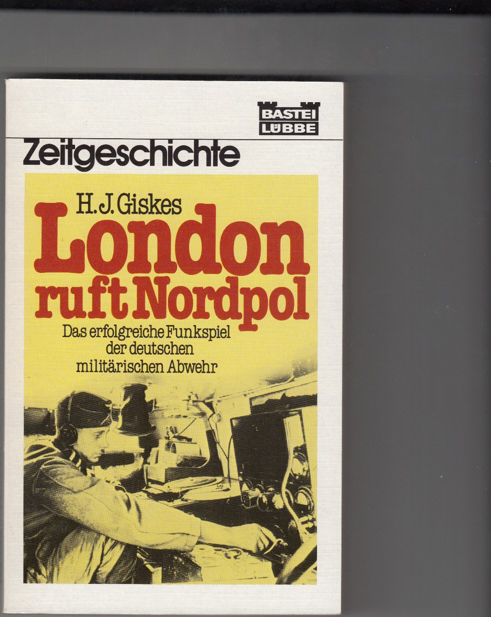 London ruft Nordpol (Zeitgeschichte. Bastei Lübbe Taschenbücher) Politics & History