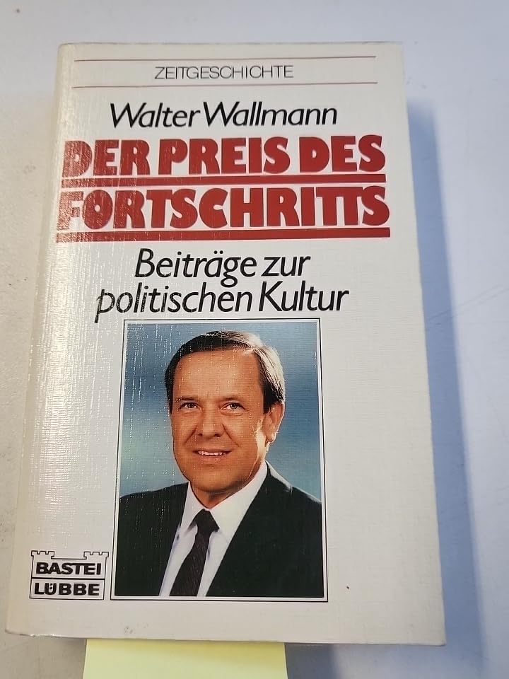 Der Preis des Fortschritts: Beiträge zur politischen Kultur (Zeitgeschichte. Bastei Lübbe Taschenbücher) Books