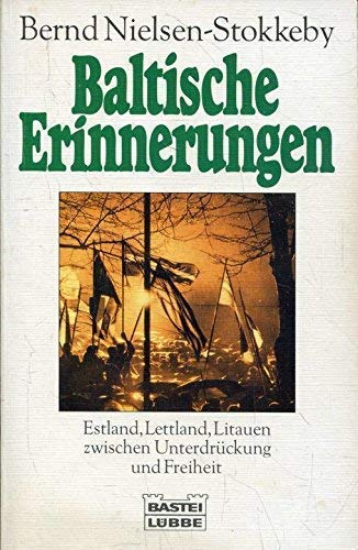 Baltische Erinnerungen. Estland, Lettland und Litauen zwischen Unterdrückung und Freiheit: Estland, Lettland, Litauen zwischen Unterdrückung und Freiheit Personalities Books