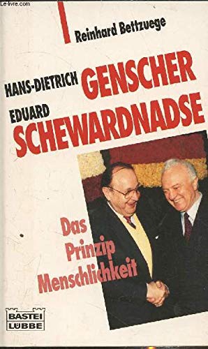Genscher Schewardnadse: Das Prinzip der Menschlichkeit (Zeitgeschichte. Bastei Lübbe Taschenbücher) Politics & History