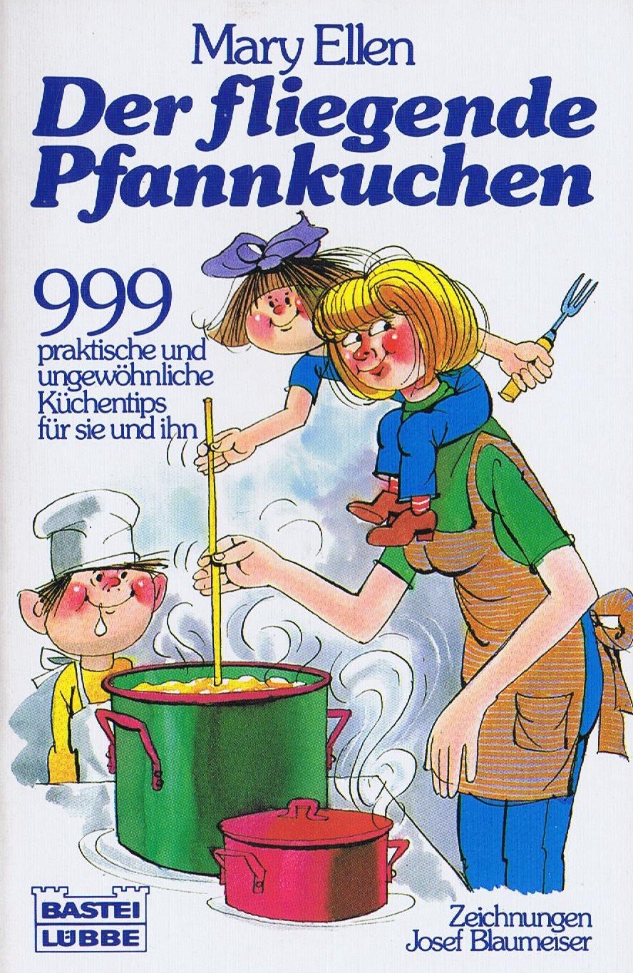 Der fliegende Pfannkuchen (Ratgeber. Bastei Lübbe Taschenbücher) Cooking & Enjoying