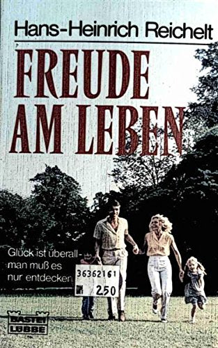 Freude am Leben. Glück ist überall - man muß es nur entdecken. Psychology