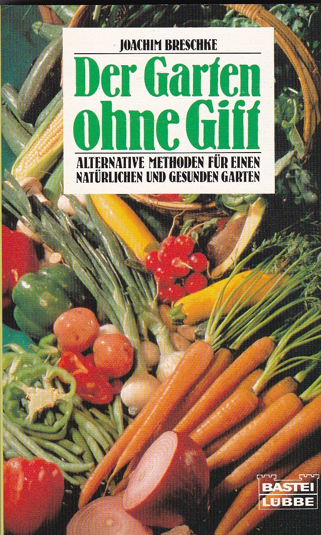 Der Garten ohne Gift (Ratgeber. Bastei Lübbe Taschenbücher) Leisure, Home & Garden