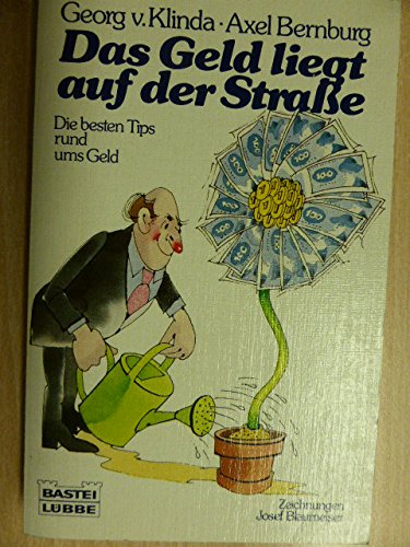 Das Geld liegt auf der Strasse: Die besten Tips rund ums Geld (Ratgeber. Bastei Lübbe Taschenbücher) Business, Finance & Career