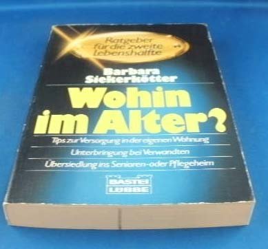 Wohin im Alter? (Ratgeber. Bastei Lübbe Taschenbücher) Books