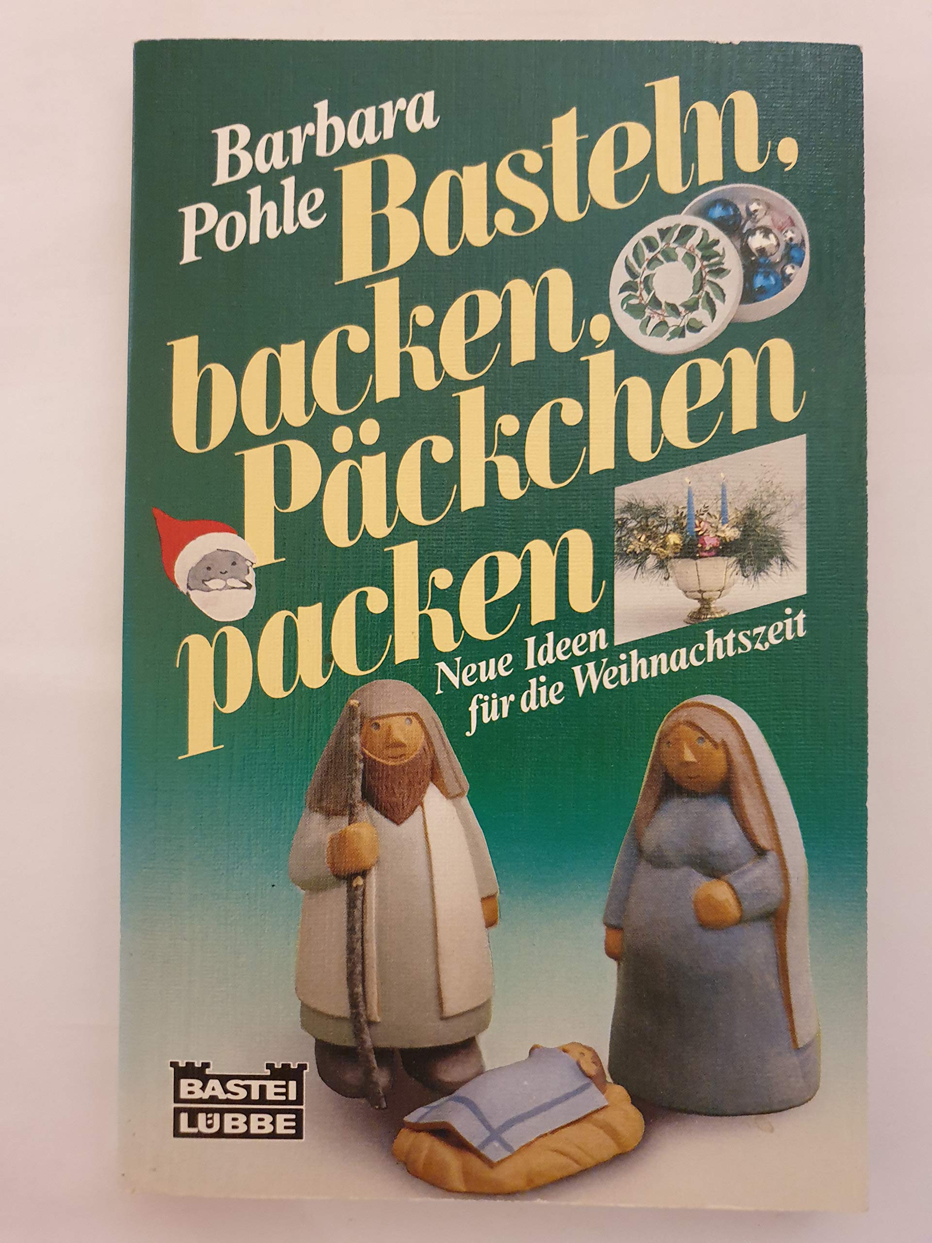 Basteln, Backen, Päckchen packen: Neue Ideen für die Weihnachtszeit (Ratgeber. Bastei Lübbe Taschenbücher) Books
