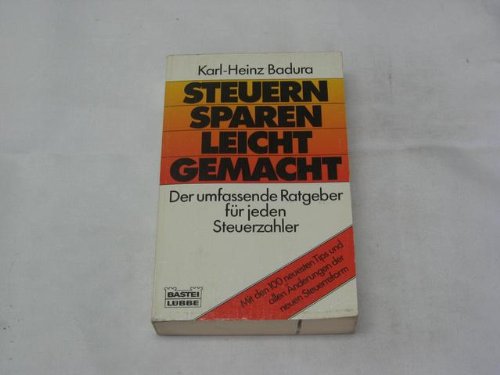 Steuern sparen leicht gemacht (Ratgeber. Bastei Lübbe Taschenbücher) Business, Finance & Career