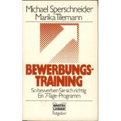 Bewerbungstraining: Das 7 Tage-Programm für jedermann (Ratgeber. Bastei Lübbe Taschenbücher) Business, Finance & Career