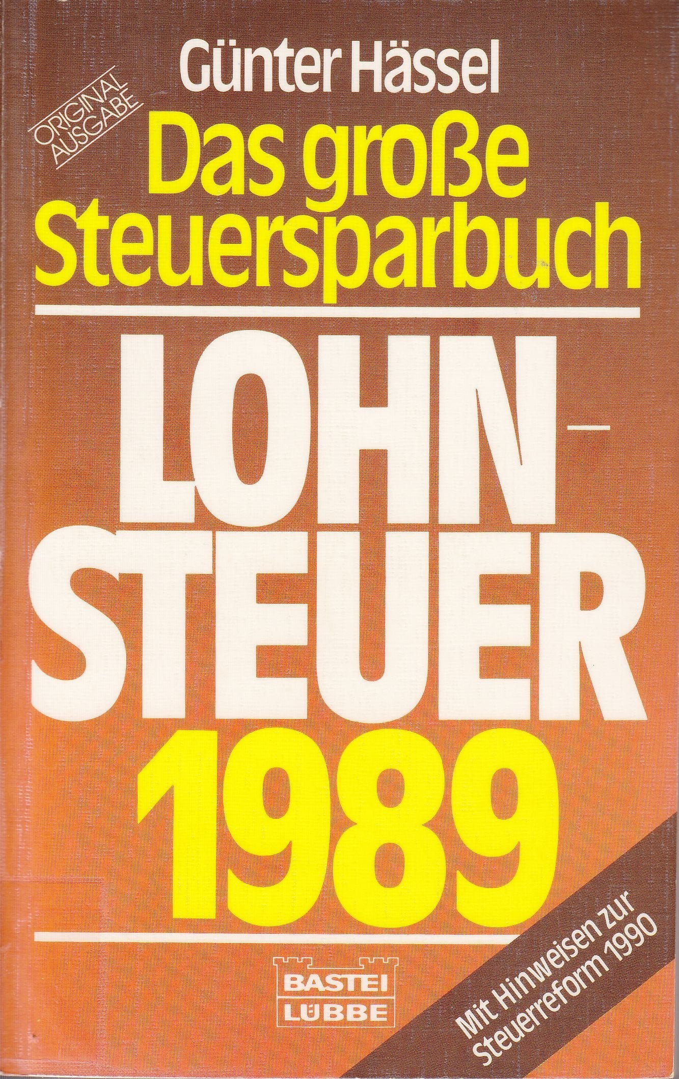 Das grosse Steuersparbuch Lohnsteuer 1989 (Ratgeber. Bastei Lübbe Taschenbücher) Books