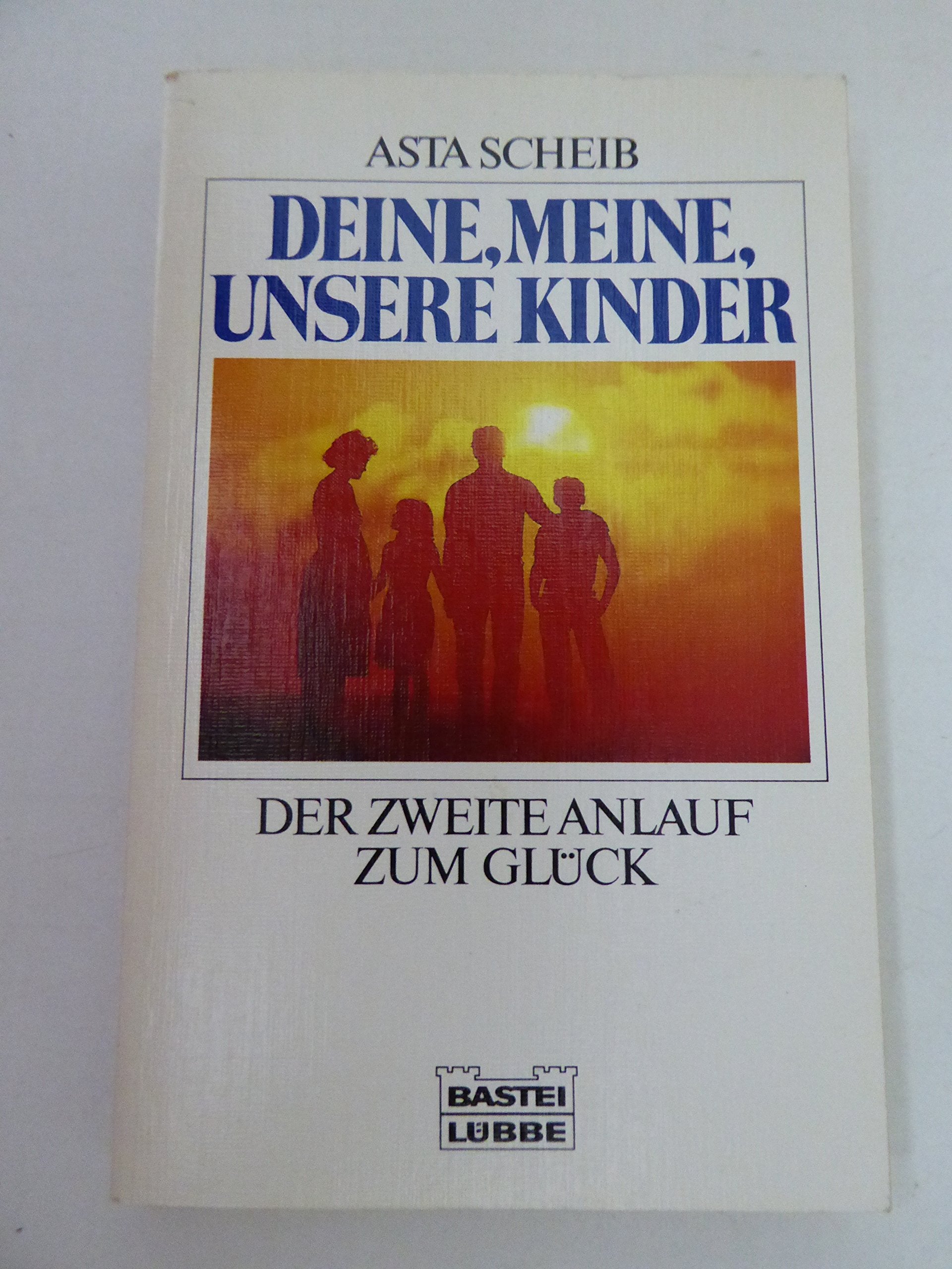 Deine, meine, unsere Kinder (Ratgeber. Bastei Lübbe Taschenbücher) Social Sciences