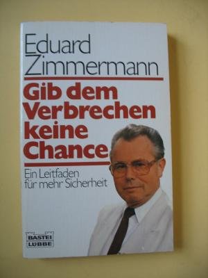 Gib dem Verbrechen keine Chance: Ein Leitfaden für mehr Sicherheit (Ratgeber. Bastei Lübbe Taschenbücher) Books