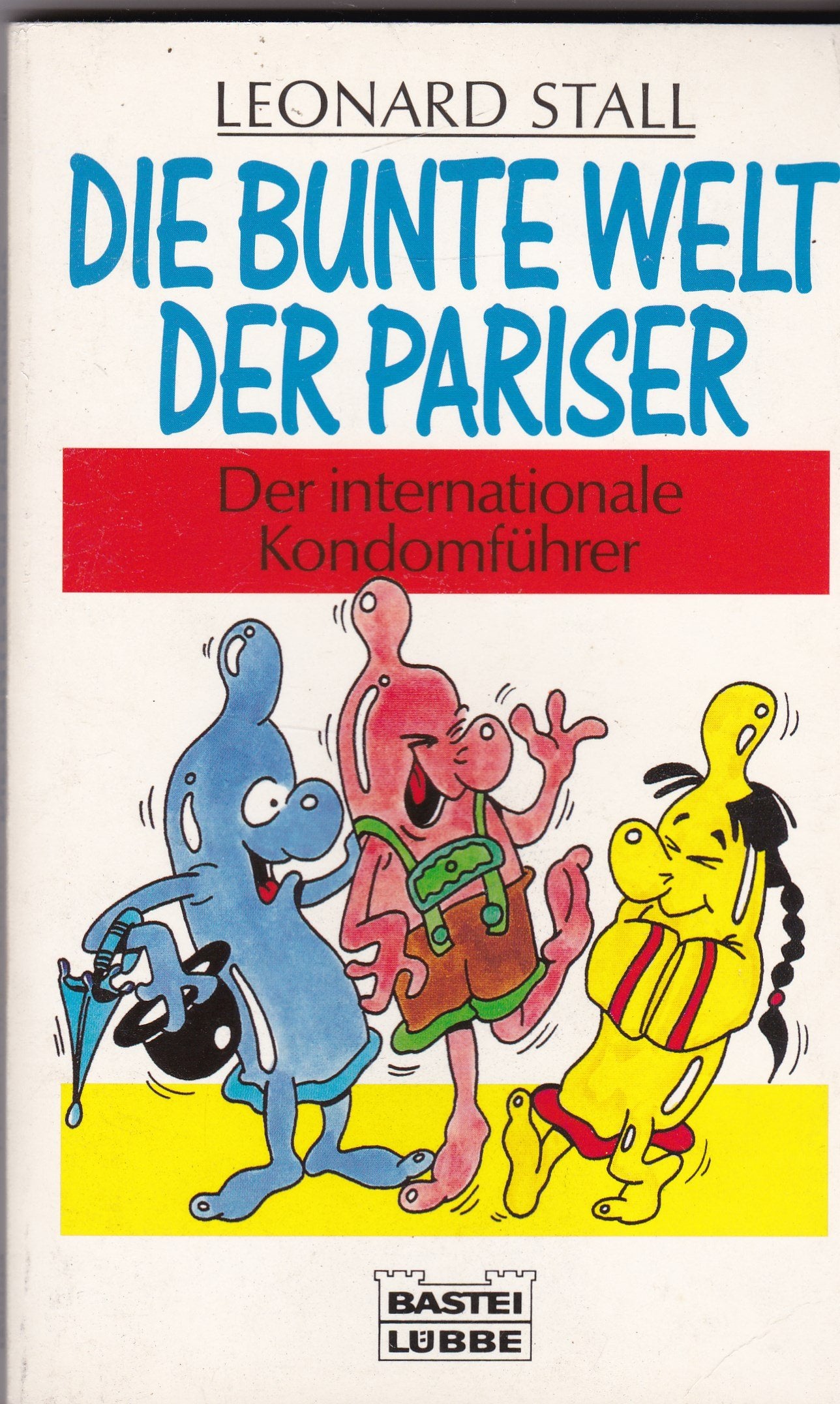 Die bunte Welt der Pariser (Ratgeber. Bastei Lübbe Taschenbücher) Medicine
