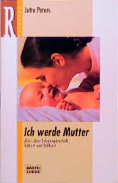 Ich werde Mutter (Ratgeber. Bastei Lübbe Taschenbücher) Partnership & Love