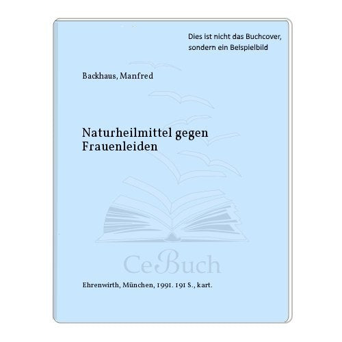Naturheilmittel gegen Frauenleiden (Ratgeber. Bastei Lübbe Taschenbücher) Books