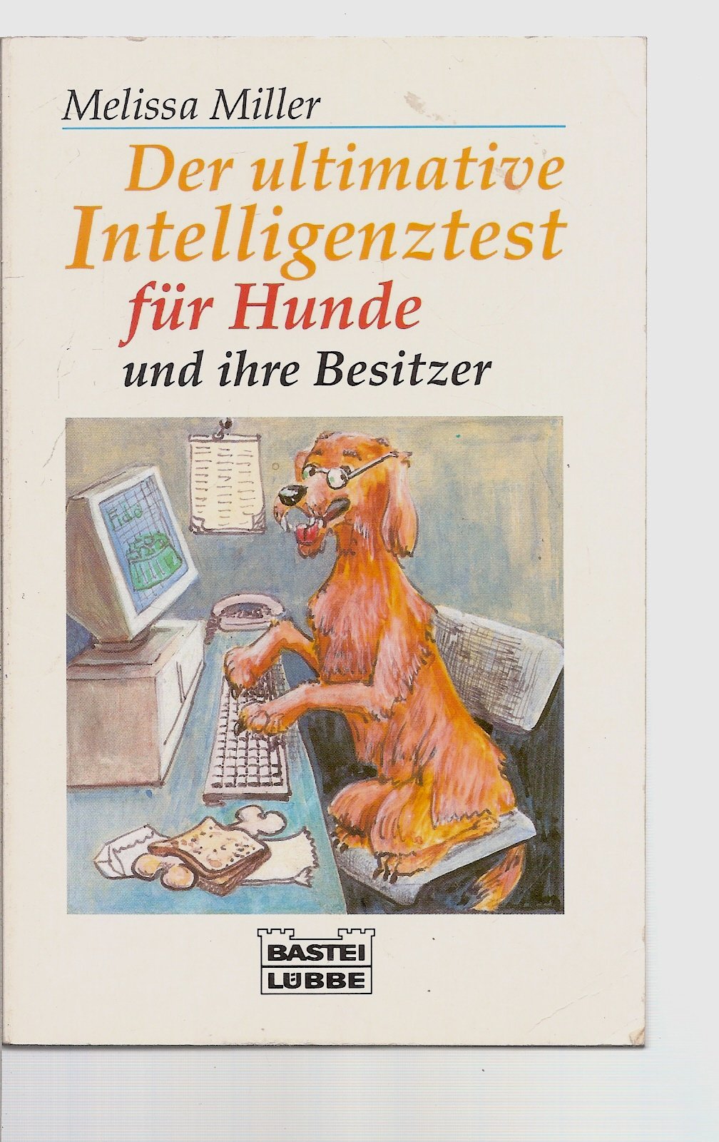 Der ultimative Intelligenztest für Hunde und ihre Besitzer (Ratgeber. Bastei Lübbe Taschenbücher) Lifestyle