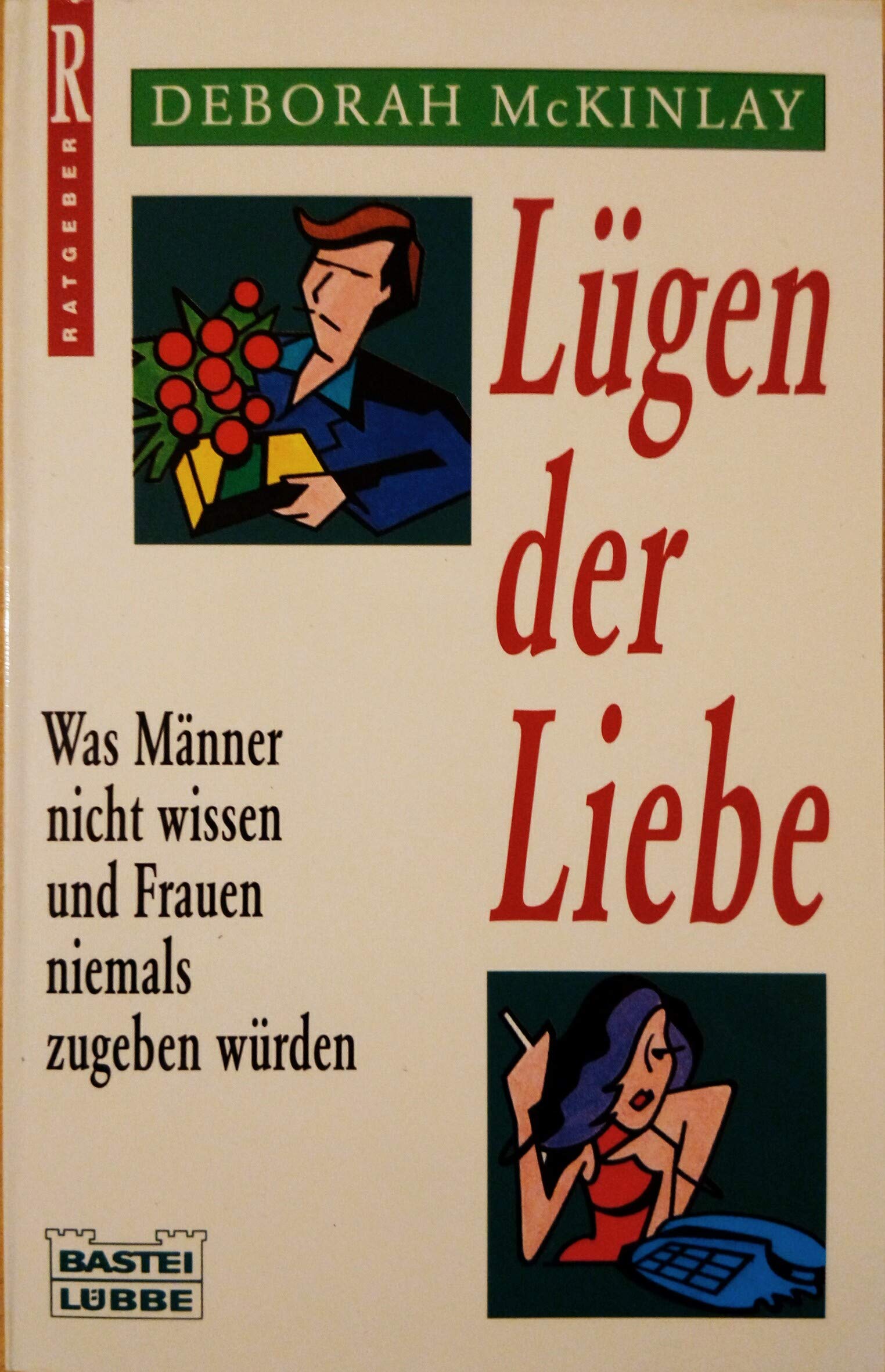 Lügen der Liebe (Ratgeber. Bastei Lübbe Taschenbücher) Social Sciences