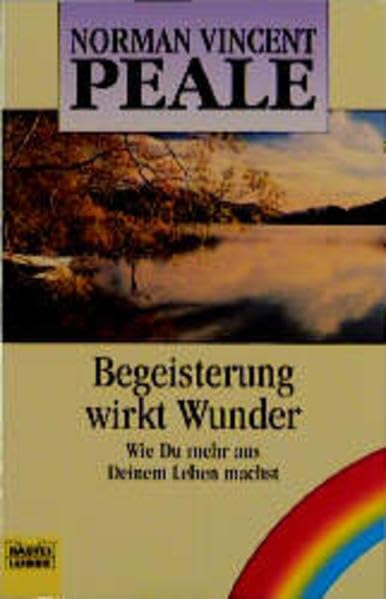 Begeisterung wirkt Wunder (Ratgeber. Bastei Lübbe Taschenbücher) Lifestyle