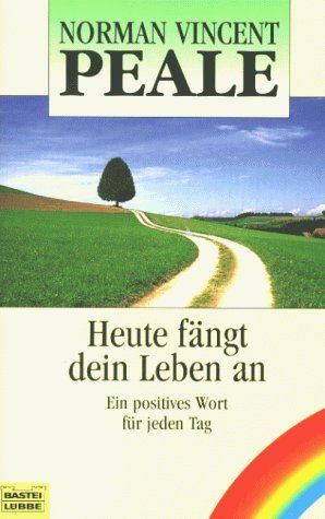 Heute fängt das Leben an (Ratgeber. Bastei Lübbe Taschenbücher) Lifestyle