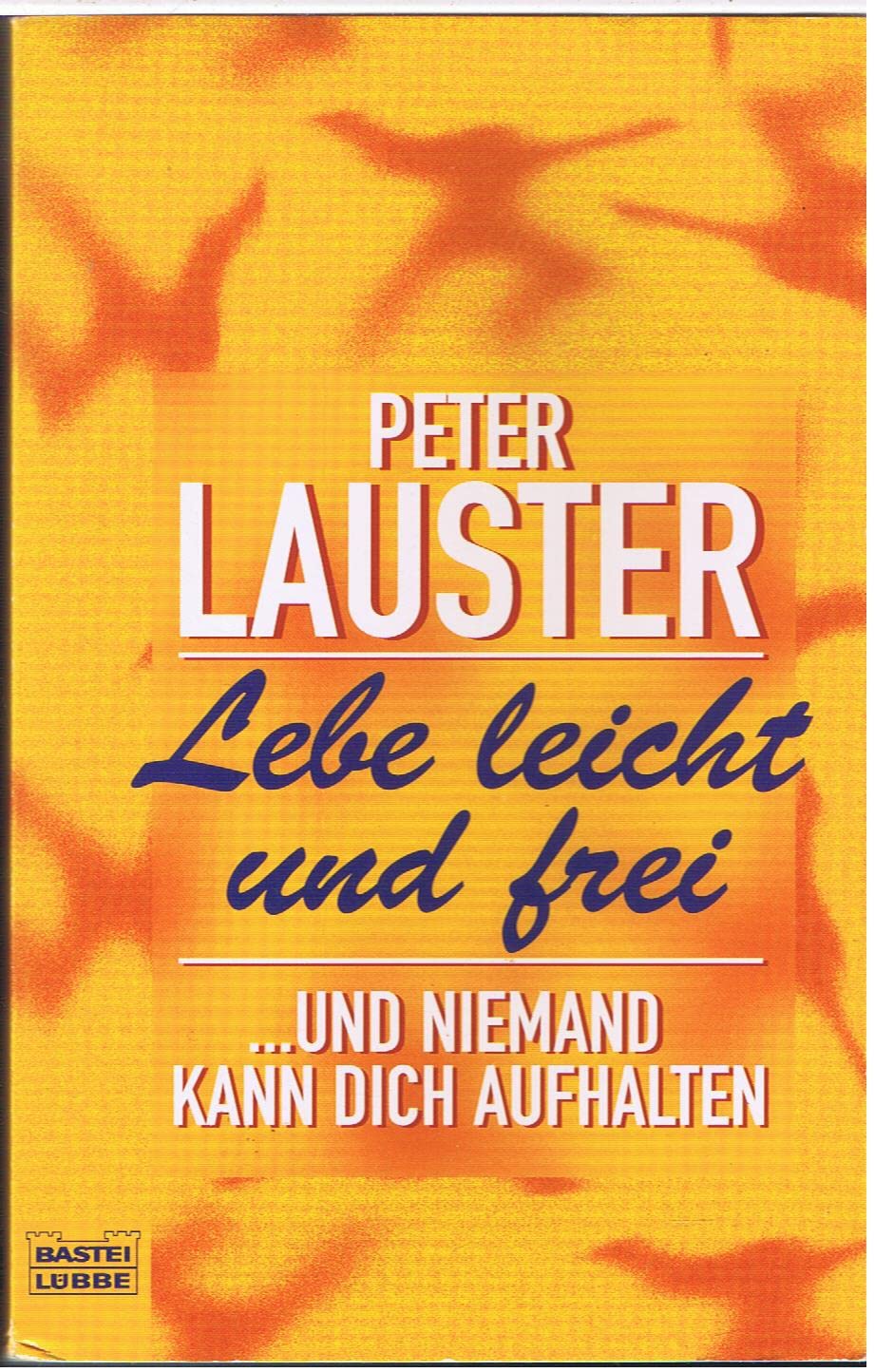 Lebe leicht und frei: ... und niemand kann dich aufhalten (Ratgeber. Bastei Lübbe Taschenbücher) Lifestyle
