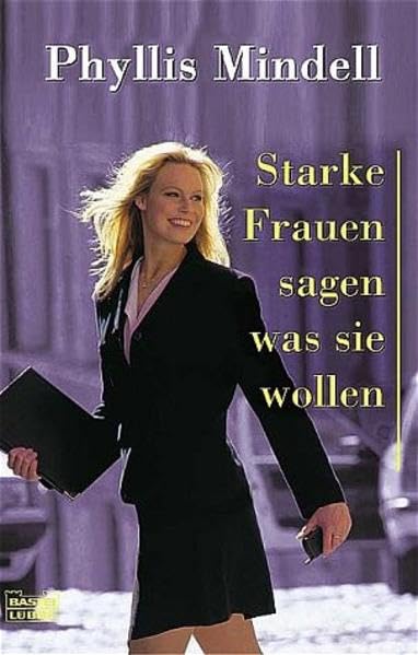 Starke Frauen sagen was sie wollen (Ratgeber. Bastei Lübbe Taschenbücher) Psychology