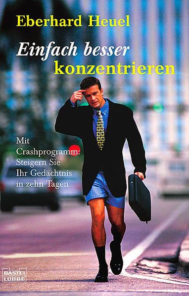 Einfach besser konzentrieren: Mit Crashprogramm: Steigern Sie Ihr Gedächtnis in zehn Tagen (Ratgeber. Bastei Lübbe Taschenbücher) Lifestyle